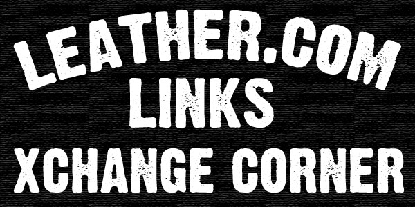 Welcome to the Leather.com Links exchange corner